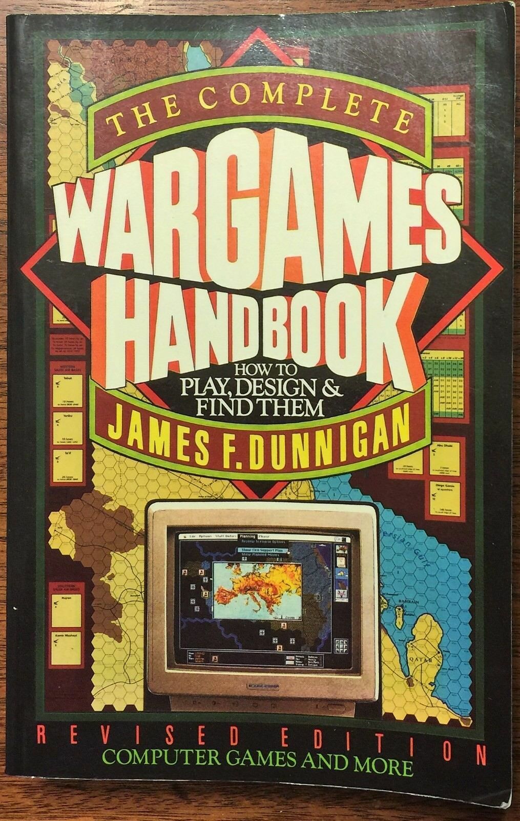 The Complete Wargames Handbook : How to Play, Design, and Find Them - James F. Dunnigan