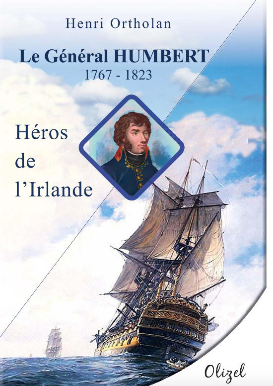 Le Général Humbert (1767-1823). Héros de l'Irlande